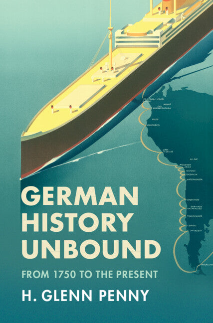 German History Unbound; From 1750 to the Present (Hardback) 9781316510414