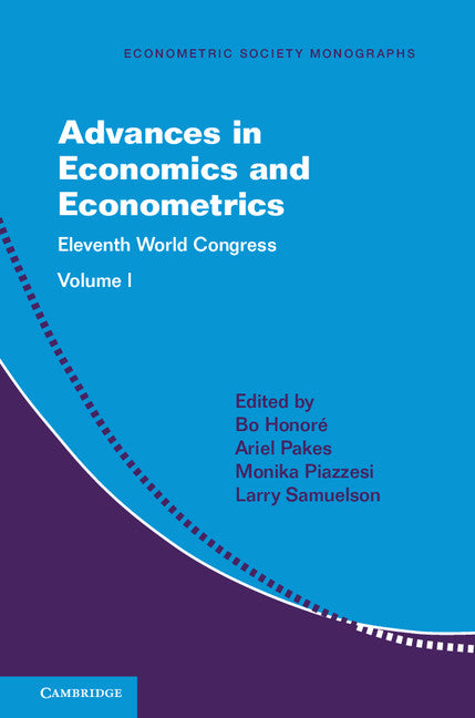 Advances in Economics and Econometrics: Volume 1; Eleventh World Congress (Hardback) 9781316510520