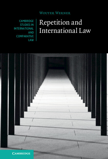 Repetition and International Law (Hardback) 9781316510780