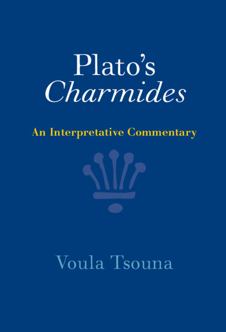 Plato's Charmides; An Interpretative Commentary (Hardback) 9781316511114