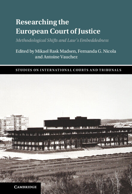 Researching the European Court of Justice; Methodological Shifts and Law's Embeddedness (Hardback) 9781316511299