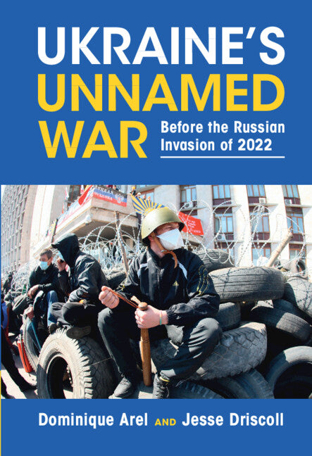 Ukraine's Unnamed War; Before the Russian Invasion of 2022 (Hardback) 9781316511497