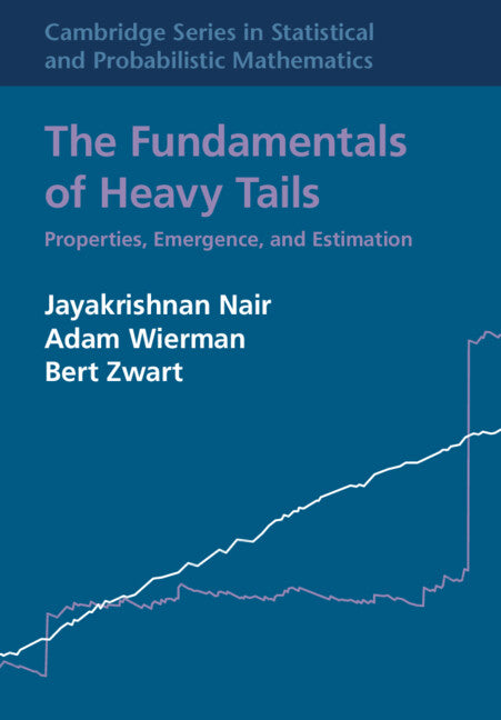 The Fundamentals of Heavy Tails; Properties, Emergence, and Estimation (Hardback) 9781316511732