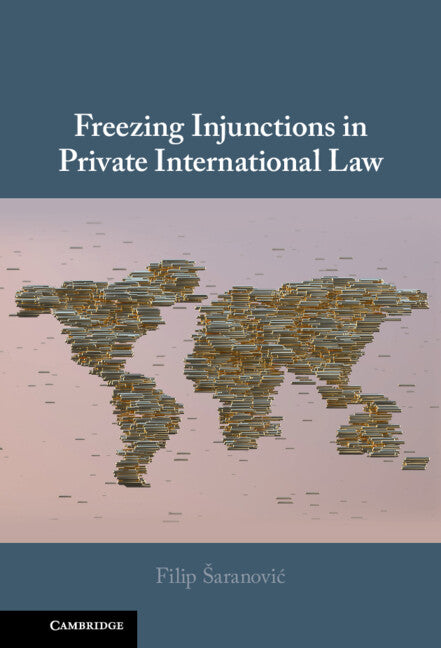 Freezing Injunctions in Private International Law (Hardback) 9781316511909