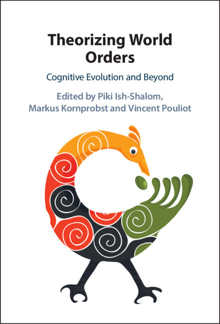 Theorizing World Orders; Cognitive Evolution and Beyond (Hardback) 9781316512289