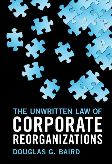 The Unwritten Law of Corporate Reorganizations (Hardback) 9781316512296