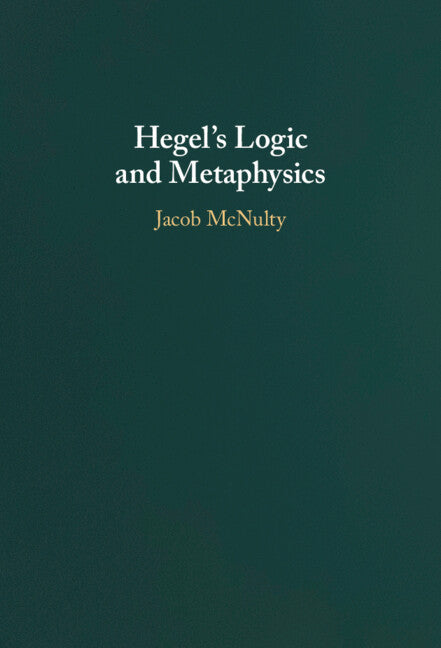 Hegel's Logic and Metaphysics (Hardback) 9781316512562