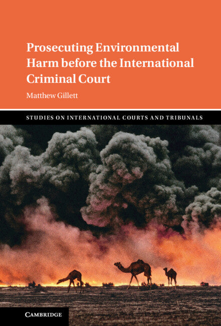 Prosecuting Environmental Harm before the International Criminal Court (Hardback) 9781316512692