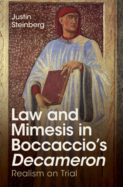 Law and Mimesis in Boccaccio's Decameron; Realism on Trial (Hardback) 9781316512746