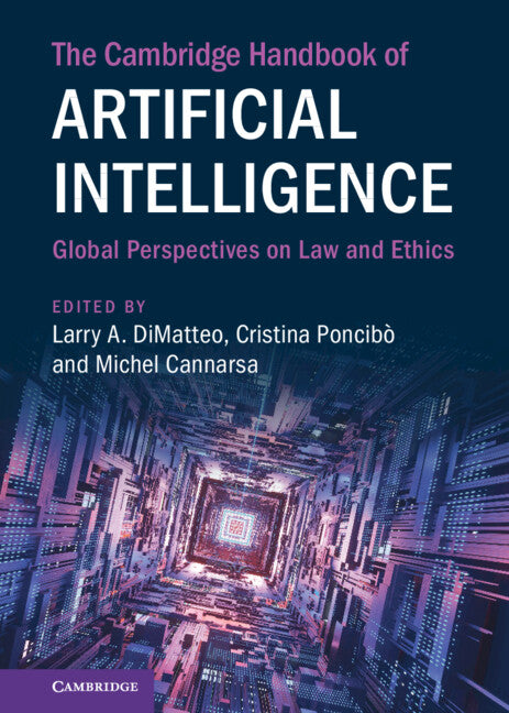 The Cambridge Handbook of Artificial Intelligence; Global Perspectives on Law and Ethics (Hardback) 9781316512807