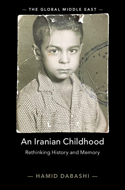 An Iranian Childhood; Rethinking History and Memory (Hardback) 9781316512852