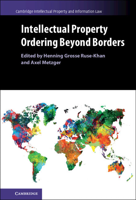 Intellectual Property Ordering beyond Borders (Hardback) 9781316512937