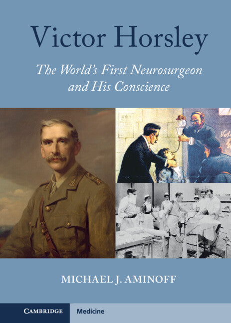 Victor Horsley; The World's First Neurosurgeon and His Conscience (Hardback) 9781316513088