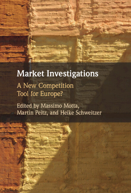 Market Investigations; A New Competition Tool for Europe? (Hardback) 9781316513163