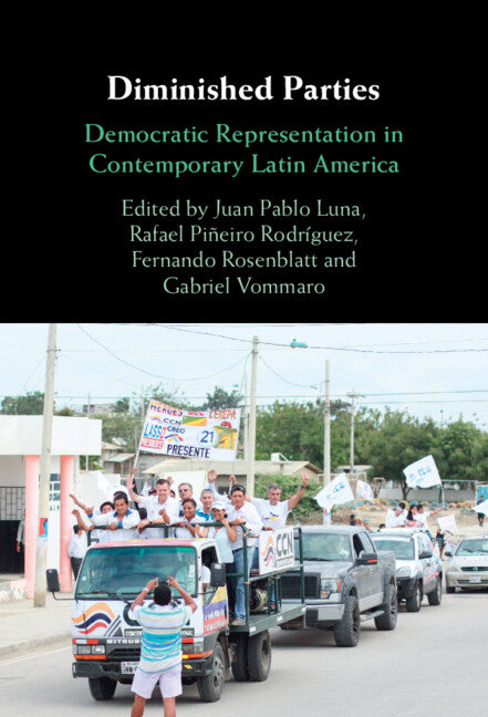 Diminished Parties; Democratic Representation in Contemporary Latin America (Hardback) 9781316513187