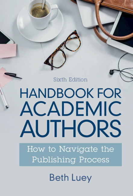 Handbook for Academic Authors; How to Navigate the Publishing Process (Hardback) 9781316513262