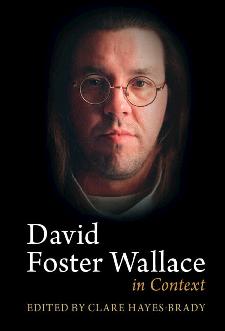 David Foster Wallace in Context (Hardback) 9781316513323