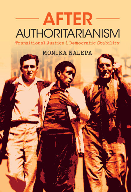 After Authoritarianism; Transitional Justice and Democratic Stability (Hardback) 9781316513439