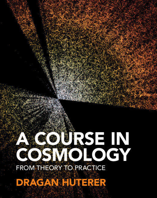 A Course in Cosmology; From Theory to Practice (Hardback) 9781316513590