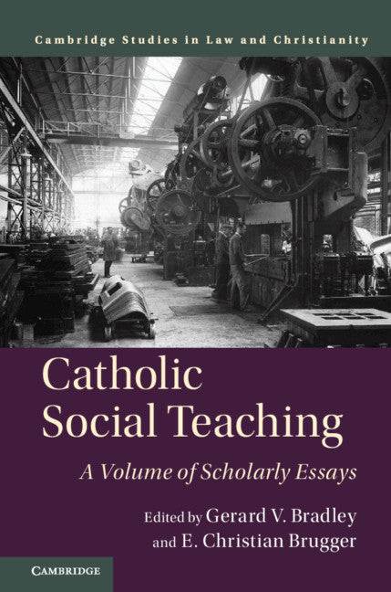 Catholic Social Teaching; A Volume of Scholarly Essays (Hardback) 9781316513606