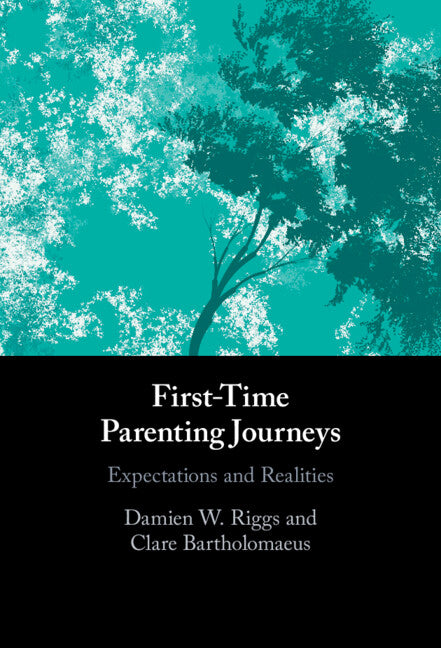 First-Time Parenting Journeys; Expectations and Realities (Hardback) 9781316513989