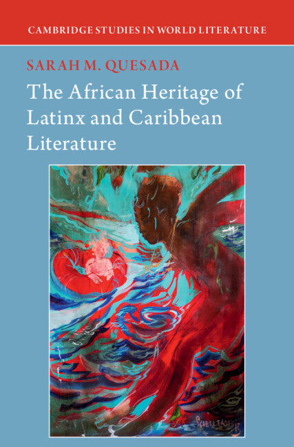 The African Heritage of Latinx and Caribbean Literature (Hardback) 9781316514351