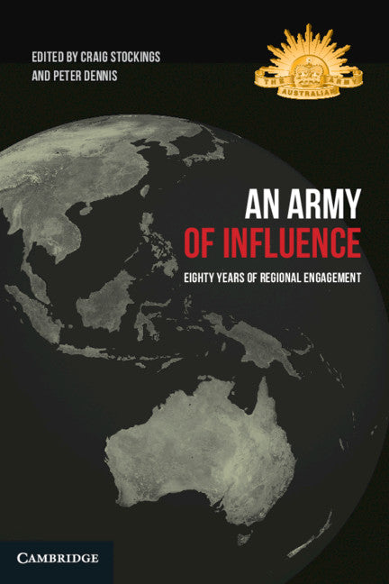 An Army of Influence; Eighty Years of Regional Engagement (Hardback) 9781316514399