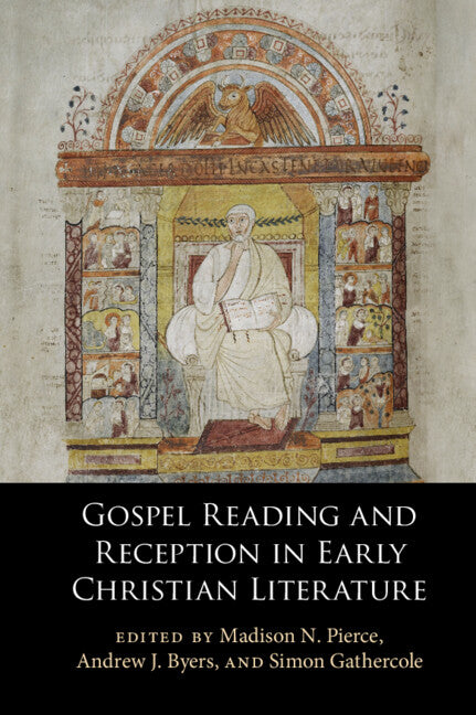 Gospel Reading and Reception in Early Christian Literature (Hardback) 9781316514467