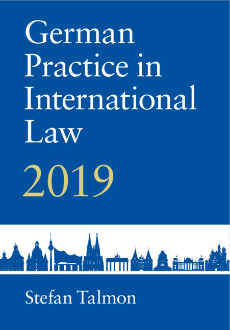 German Practice in International Law: Volume 1; 2019 (Hardback) 9781316514610