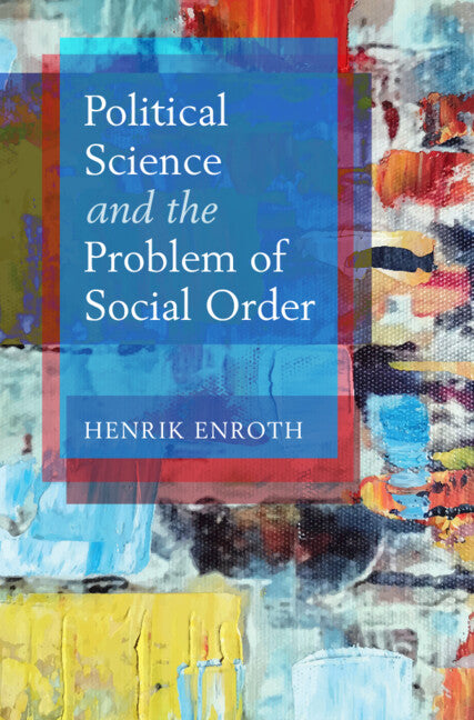 Political Science and the Problem of Social Order (Hardback) 9781316515150