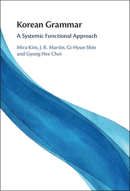 Korean Grammar; A Systemic Functional Approach (Hardback) 9781316515341