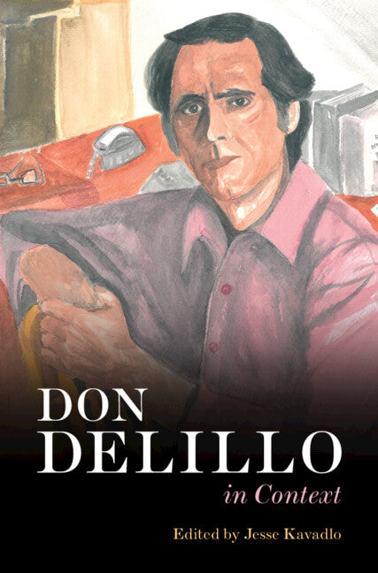 Don DeLillo In Context (Hardback) 9781316515433