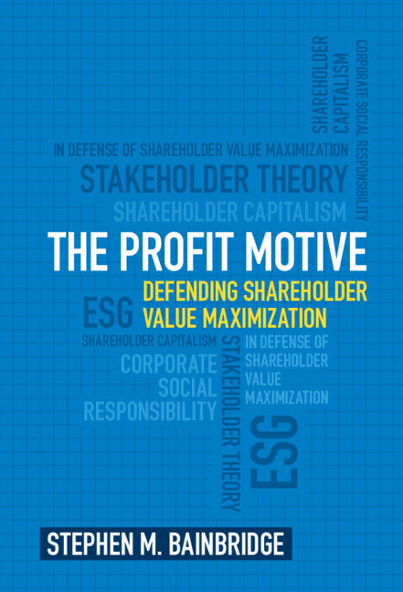 The Profit Motive; Defending Shareholder Value Maximization (Hardback) 9781316515471