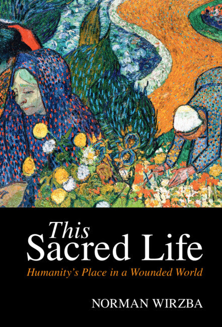 This Sacred Life; Humanity's Place in a Wounded World (Hardback) 9781316515648