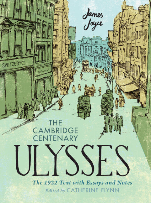 The Cambridge Centenary Ulysses: The 1922 Text with Essays and Notes (Hardback) 9781316515945