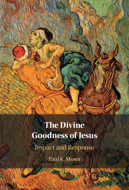 The Divine Goodness of Jesus; Impact and Response (Hardback) 9781316516027