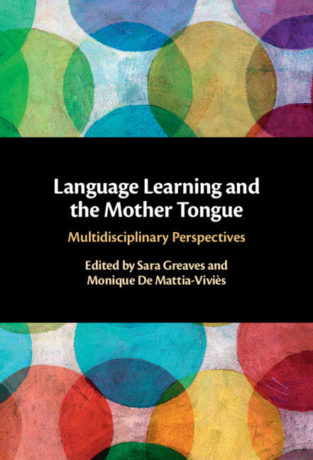 Language Learning and the Mother Tongue; Multidisciplinary Perspectives (Hardback) 9781316516416