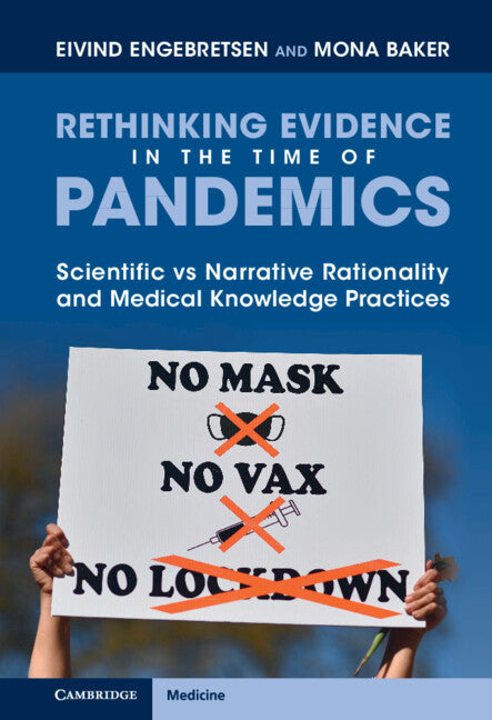 Rethinking Evidence in the Time of Pandemics; Scientific vs Narrative Rationality and Medical Knowledge Practices (Hardback) 9781316516607