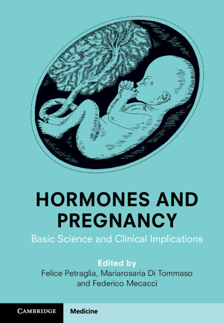 Hormones and Pregnancy; Basic Science and Clinical Implications (Hardback) 9781316516669