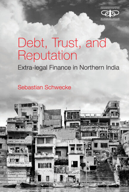 Debt, Trust, and Reputation; Extra-legal Finance in Northern India (Hardback) 9781316517260