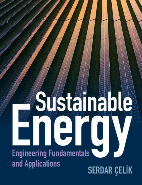 Sustainable Energy; Engineering Fundamentals and Applications (Hardback) 9781316517383