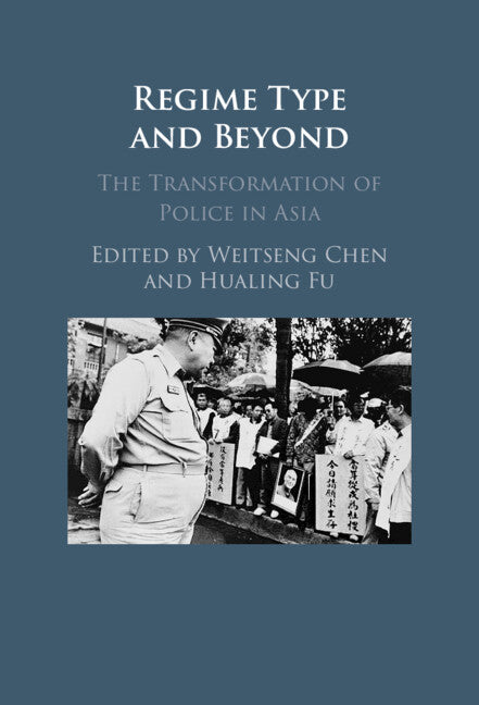 Regime Type and Beyond; The Transformation of Police in Asia (Hardback) 9781316517413