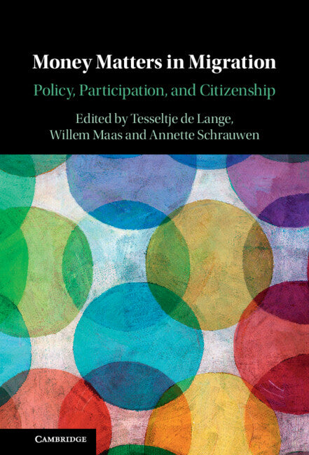 Money Matters in Migration; Policy, Participation, and Citizenship (Hardback) 9781316517505