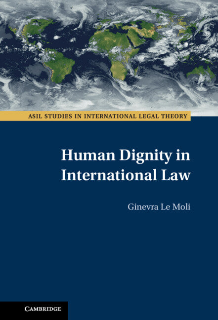 Human Dignity in International Law (Hardback) 9781316517628