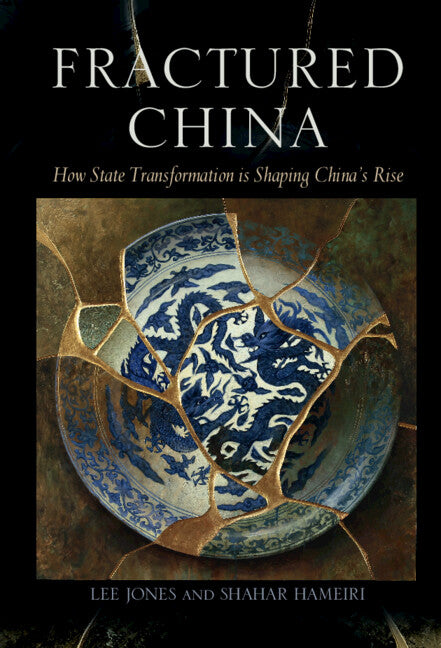 Fractured China; How State Transformation Is Shaping China's Rise (Hardback) 9781316517796