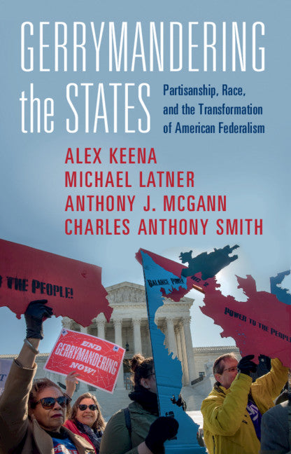 Gerrymandering the States; Partisanship, Race, and the Transformation of American Federalism (Hardback) 9781316518120