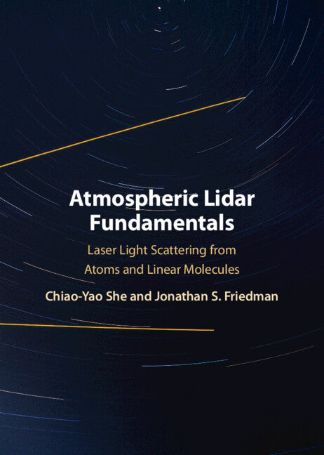 Atmospheric Lidar Fundamentals; Laser Light Scattering from Atoms and Linear Molecules (Hardback) 9781316518236