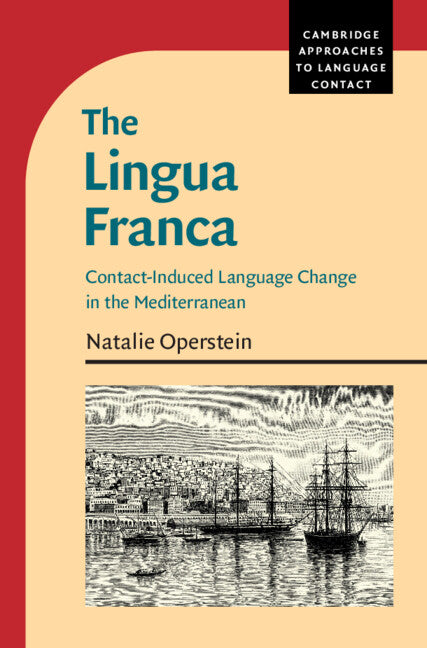 The Lingua Franca; Contact-Induced Language Change in the Mediterranean (Hardback) 9781316518311