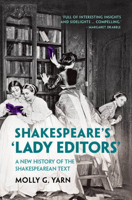 Shakespeare's ‘Lady Editors'; A New History of the Shakespearean Text (Hardback) 9781316518359