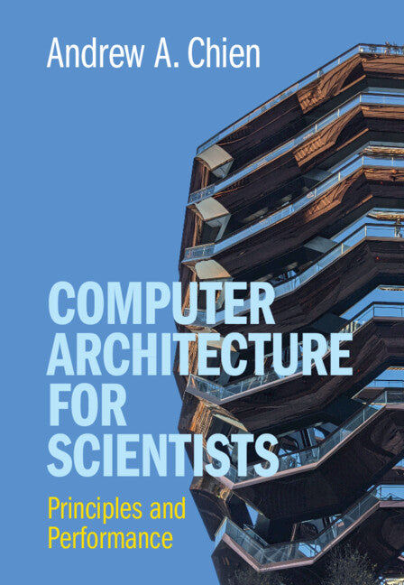 Computer Architecture for Scientists; Principles and Performance (Hardback) 9781316518533